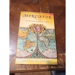 Mercator : The Man Who Mapped the Planet by Nicholas Crane 2003 NEW 1st Ed Amer